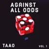 Taao - Against All Odds, Vol. 1 - EP